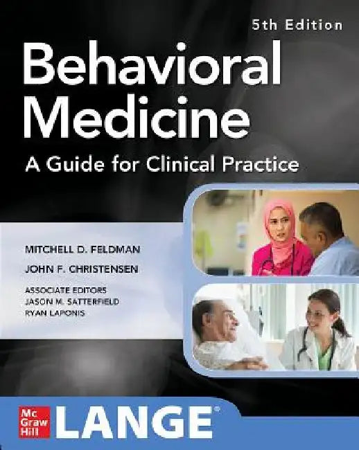Behavioral Medicine a Guide for Clinical Practice 5th Edition by Mitchell D. Feldman