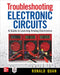 Troubleshooting Electronic Circuits: A Guide to Learning Analog Electronics by Ronald Quan