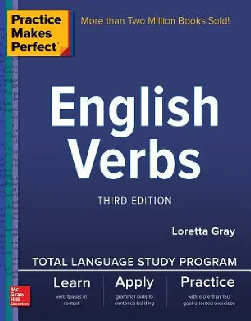 Practice Makes Perfect English Verbs 3rd Edtion by Gray, Loretta S.