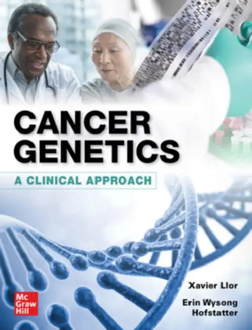 Cancer Genetics: A Clinical Approach by Xavier Llor, Erin Wysong Hofstatter