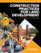Construction Practices for Land Development: A Field Guide for Civil Engineers by Dewberry