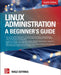 Linux Administration: A Beginner's Guide, Eighth Edition by Wale Soyinka