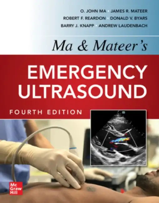 Ma and Mateers Emergency Ultrasound, Fourth Edition by O. John Ma, James R. Mateer, Robert F. Reardon