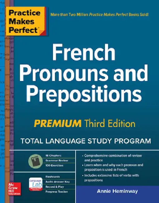 Practice Makes Perfect: French Pronouns and Prepositions, Premium Third Edition by Annie Heminway