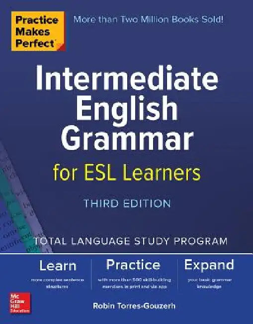 Practice Makes Perfect Intermediate English Grammar, 3rd Edition by Robin Torres-Gouzerh