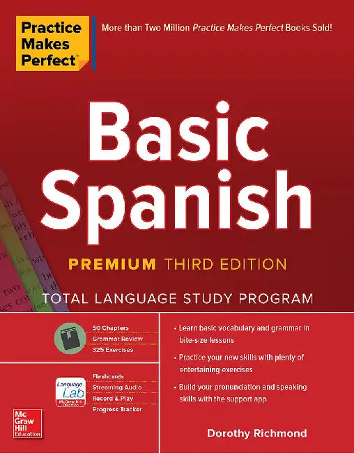 Practice Makes Perfect Basic Spanish, 3th Edition by Dorothy Richmond
