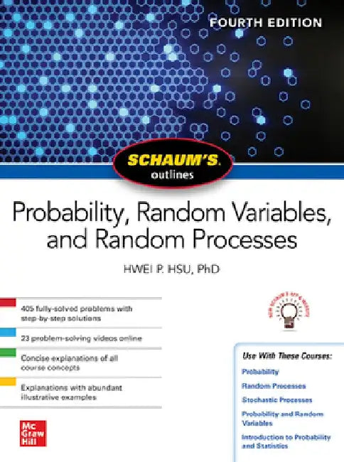 Schaum's Outline of Probability, Random Variables, and Random Processes, Fourth Edition by Hwei P. Hsu