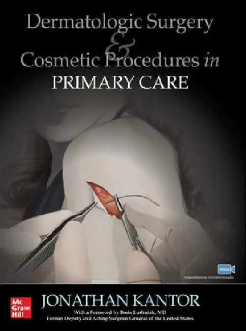 Dermatologic Surgery and Cosmetic Procedures in Primary Care Practice by Jonathan Kantor