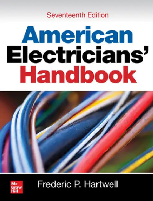 American Electricians' Handbook, Seventeenth Edition by Frederic P. Hartwell