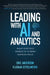Leading with AI and Analytics: Building Better Data Science IQ to Drive Maximum Value by Eric Anderson