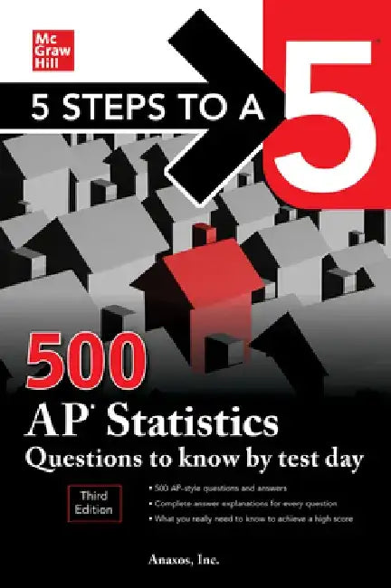 5 Steps to a 5: 500 AP Statistics Questions to Know by Test Day, Third Edition by Inc Anaxos