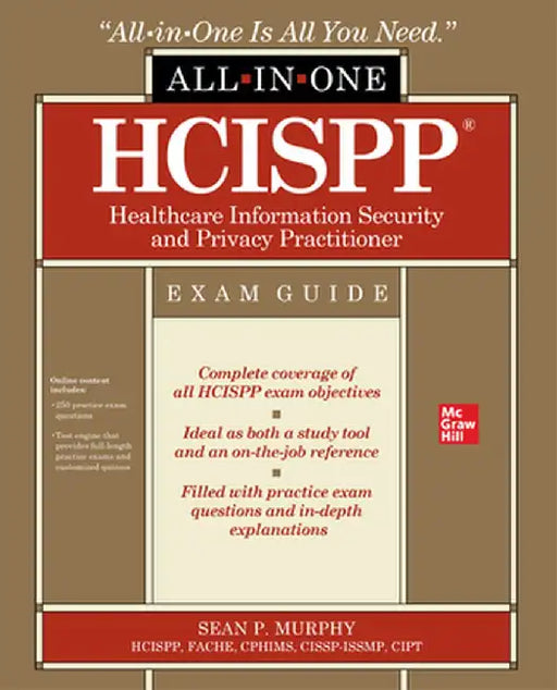 Hcispp Healthcare Information Security and Privacy Practitioner All-In-One Exam Guide by Murphy, Sean P.