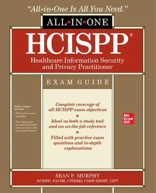 Hcispp Healthcare Information Security and Privacy Practitioner All-In-One Exam Guide by Murphy, Sean P.