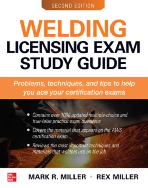 Welding Licensing Exam Study Guide, Second Edition by Rex Miller, Mark R. Miller