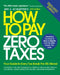 How to Pay Zero Taxes: Your Guide to Every Tax Break the IRS Allows by Jeff A. Schnepper
