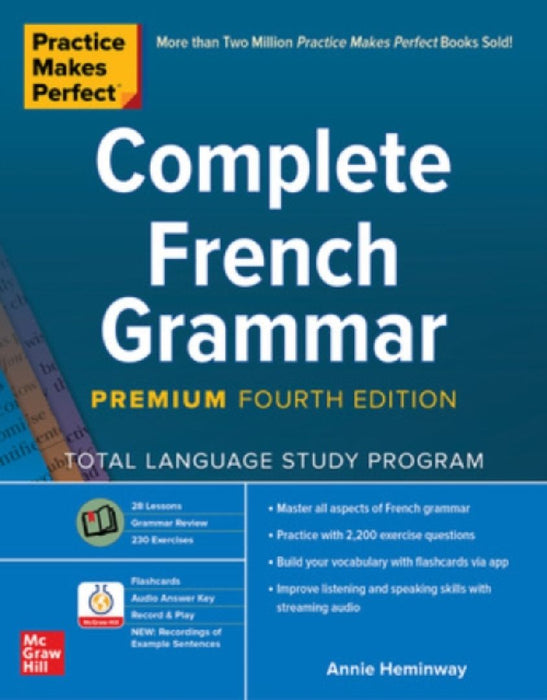 Practice Makes Perfect Complete French  by Annie Heminway