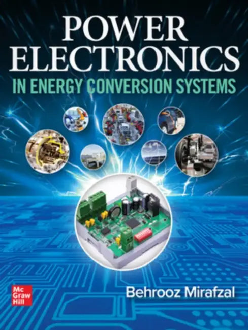 Power Electronics in Energy Conversion Systems by Behrooz Mirafzal