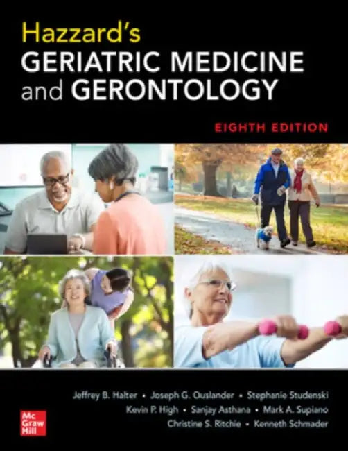 Hazzard's Geriatric Medicine and Gerontology, 8e by Kevin High