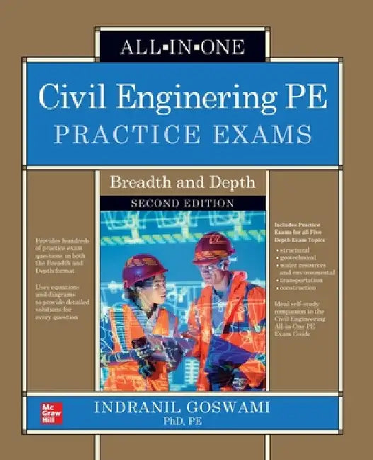 Civil Engineering Pe Practice Exams: Breadth and Depth, Second Edition by Indranil Goswami