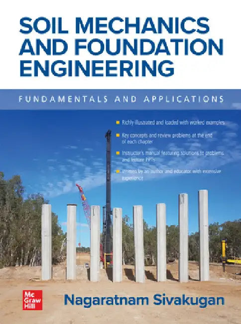 Soil Mechanics and Foundation Engineering: Fundamentals and Applications by Nagaratnam Sivakugan