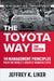 The Toyota Way, Second Edition: 14 Management Principles from the World's Greatest Manufacturer by Jeffrey K. Liker