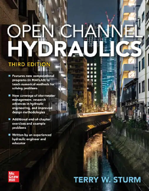 Open Channel Hydraulics, Third Edition by Terry W. Sturm