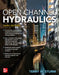 Open Channel Hydraulics, Third Edition by Terry W. Sturm