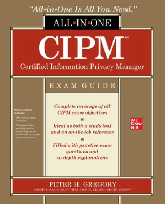 Cipm Certified Information Privacy Manager All-In-One Exam Guide by Peter H. Gregory