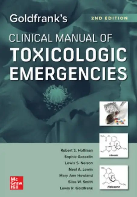 Goldfrank's Clinical Manual of Toxicologic Emergencies, Second Edition by Robert S. Hoffman