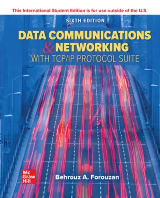 Data Communications and Networking with TCP/IP Protocol Suite ISE by Behrouz A. Forouzan