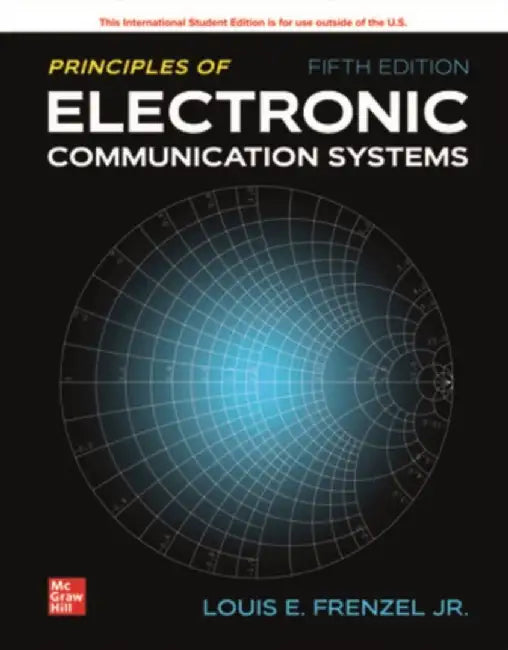 Principles of Electronic Communication Systems ISE by Louis Frenzel