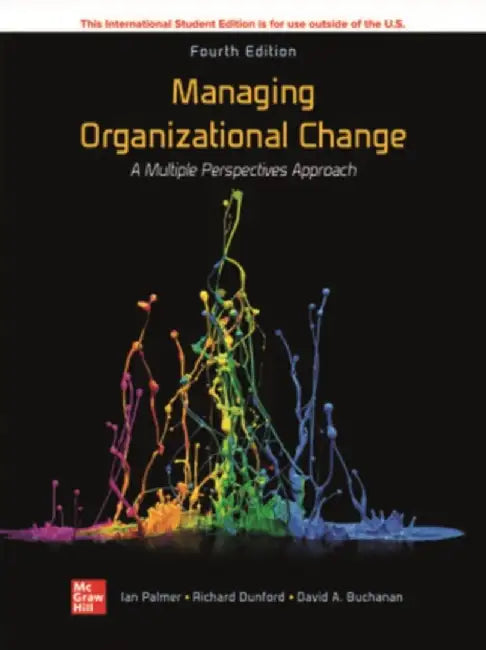 Managing Organizational Change:  A Multiple Perspectives Approach ISE by Ian Palmer