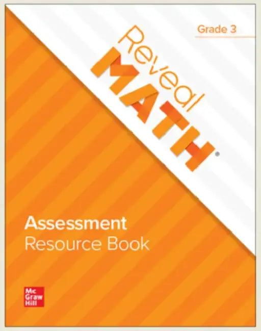 Reveal Math Assessment Resource Book, Grade 3 by McGraw Hill