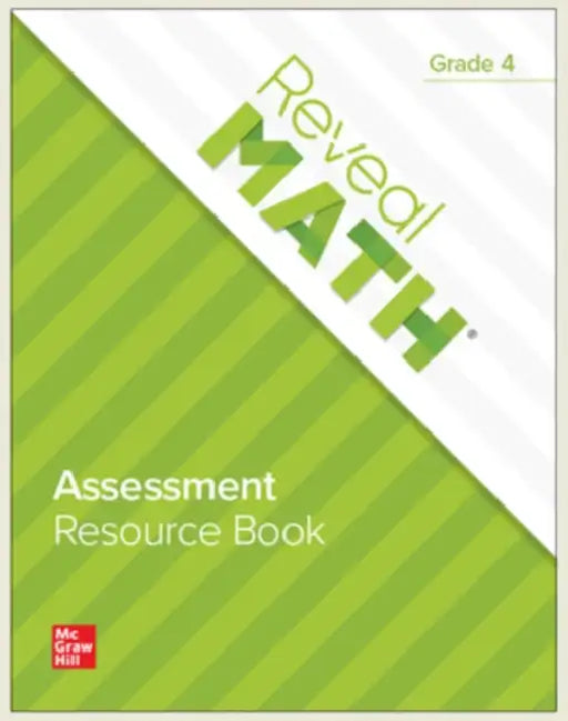 Reveal Math Assessment Resource Book, Grade 4 by McGraw Hill