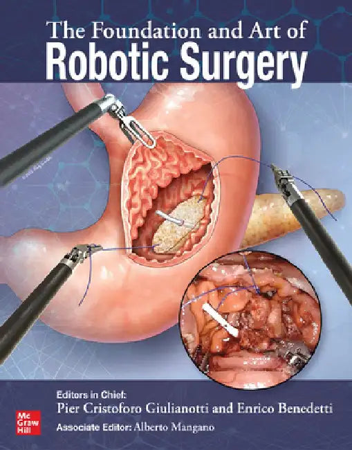 The Foundation and Art of Robotic Surgery by Pier Cristoforo Giulianotti