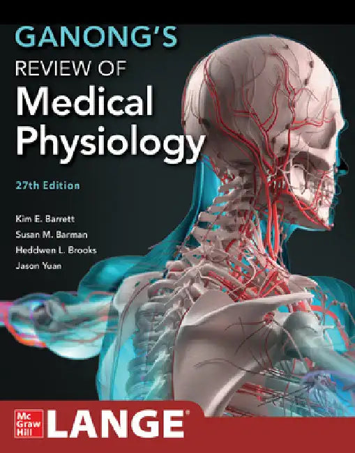 Ganong's Review of Medical Physiology, 27th Edition by Kim E. Barrett
