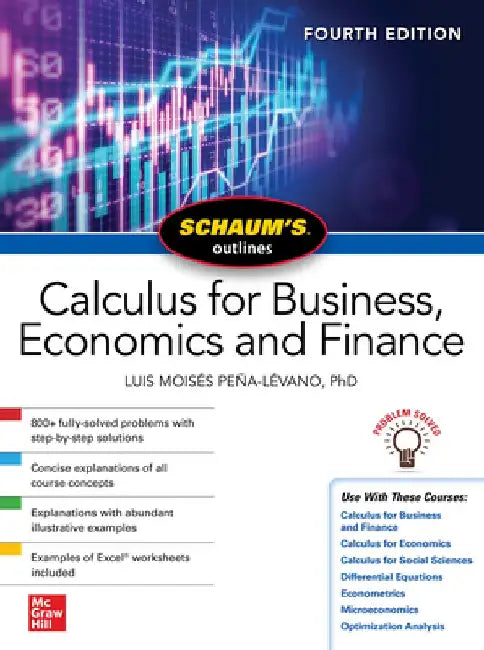 Schaums Outline of Calculus for Business, Economics and Finance, Fourth Edition by Luis Moises Pena-Levano
