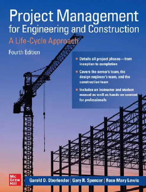 Project Management for Engineering and Construction: A Life-Cycle Approach, Fourth Edition by Garold D. Oberlender
