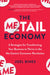 The Metail Economy: 6 Ways to Transform Your Business to Leverage Evolving Me-Centric Consumer Behavior by Joel Bines