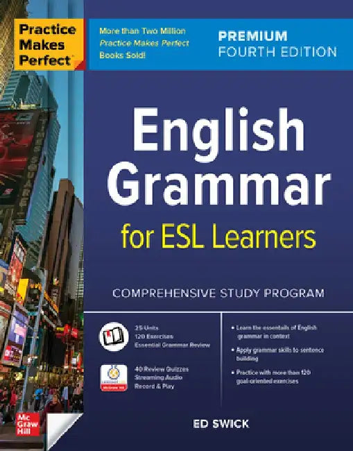 Practice Makes Perfect: English Grammar for ESL Learners, Premium Fourth Edition by Ed Swick