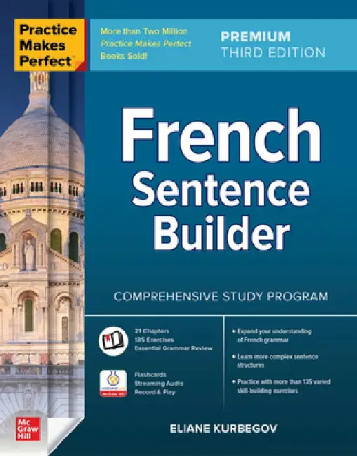 Practice Makes Perfect French Sentence Builder, Premium Third Edition by Eliane Kurbegov