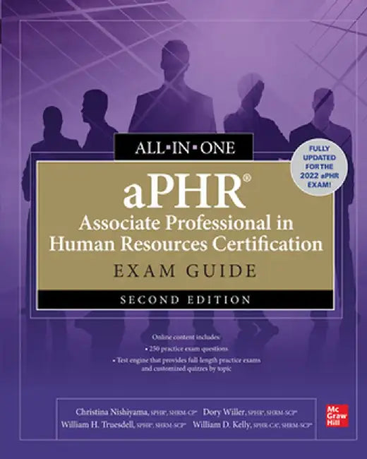 Aphr Associate Professional in Human Resources Certification All-In-One Exam Guide, Second Edition by William Kelly