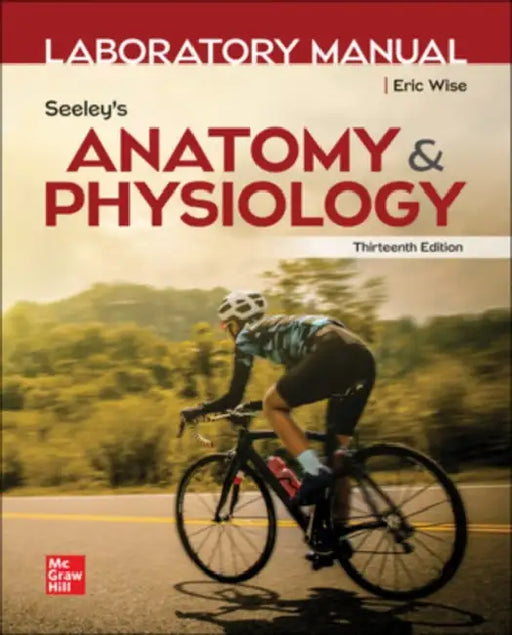 Laboratory Manual by Wise for Seeley's Anatomy and Physiology by Eric Wise