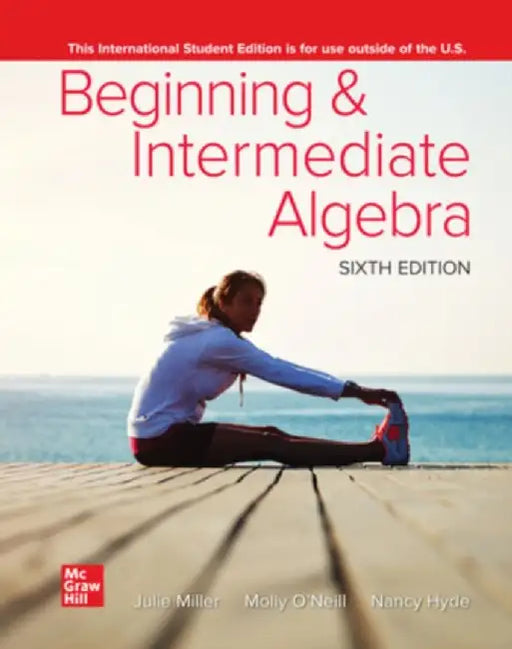 Beginning and Intermediate Algebra ISE by Julie Miller