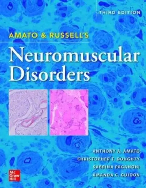 Amato and Russell's Neuromuscular Disorders, Third Edition by Anthony A. Amato, Christopher T. Doughty, Sabrina Paganoni