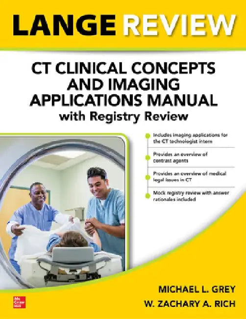 Lange Review: CT Clinical Concepts and Imaging Applications Manual with Registry Review by Michael L. Grey