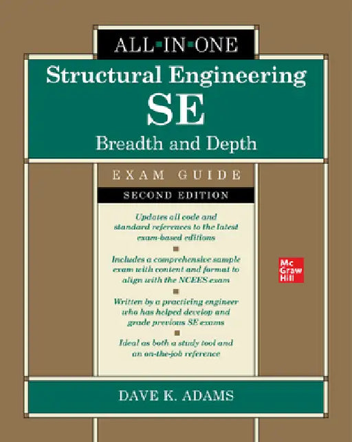 Structural Engineering Se All-In-One Exam Guide: Breadth and Depth, Second Edition by Dave K. Adams