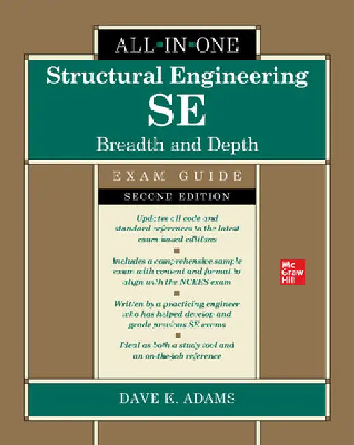 Structural Engineering Se All-In-One Exam Guide: Breadth and Depth, Second Edition by Dave K. Adams
