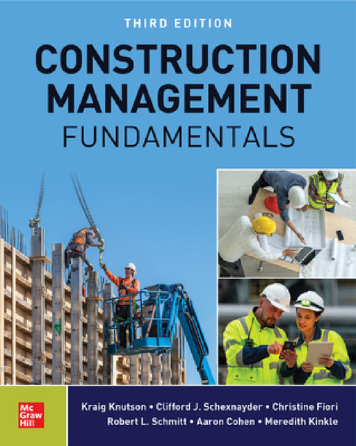 Construction Management Fundamentals, Third Edition by Kraig Knutson, Clifford J. Schexnayder, Christine M. Fiori