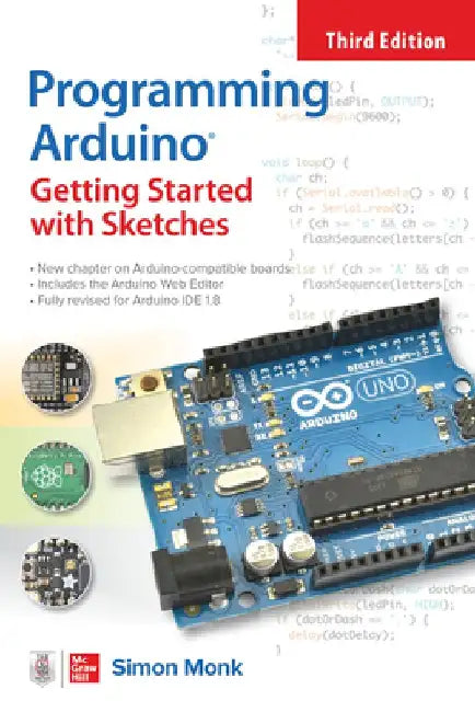 Programming Arduino: Getting Started with Sketches, Third Edition by Simon Monk